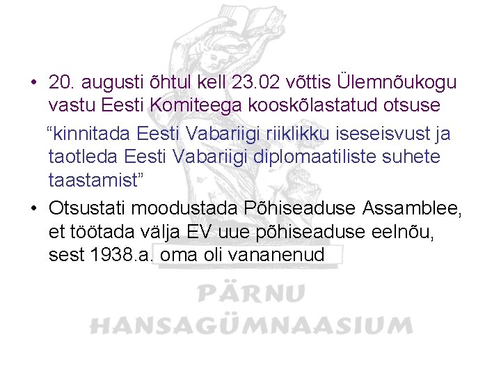 • 20. augusti õhtul kell 23. 02 võttis Ülemnõukogu vastu Eesti Komiteega kooskõlastatud • 20. augusti õhtul kell 23. 02 võttis Ülemnõukogu vastu Eesti Komiteega kooskõlastatud