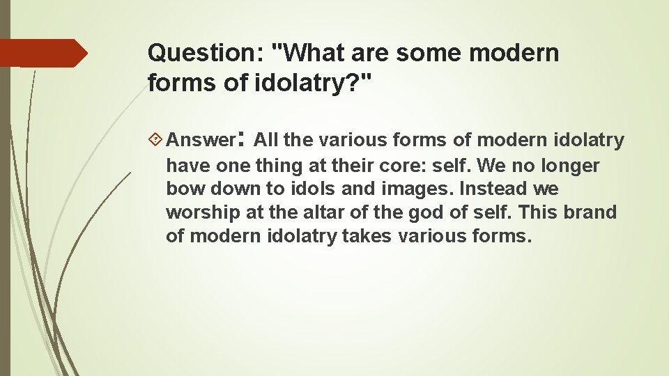 Idolatry Not just an ancient problem With
