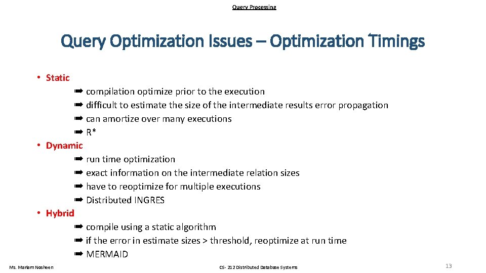 Query Processing Query Optimization Issues – Optimization Timings • Static ➠ compilation optimize prior