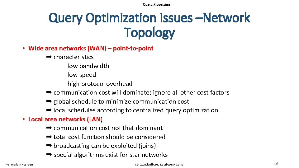 Query Processing Query Optimization Issues –Network Topology • Wide area networks (WAN) – point-to-point