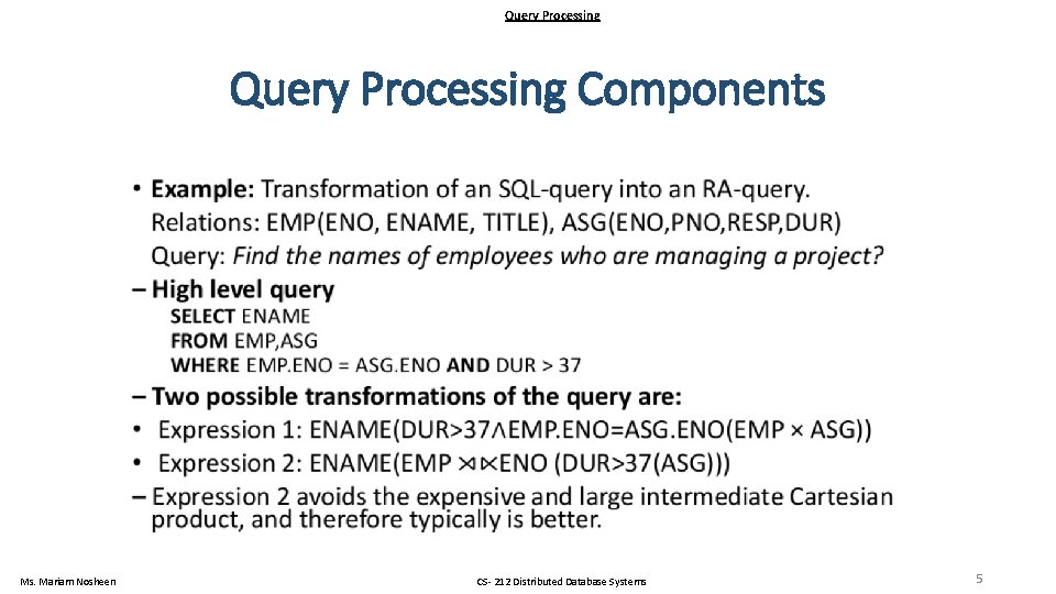 Query Processing Components Ms. Mariam Nosheen CS- 212 Distributed Database Systems 5 