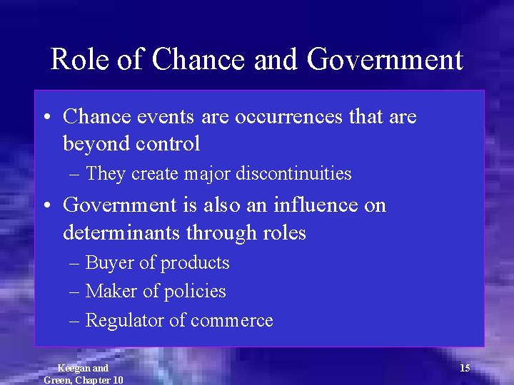 Role of Chance and Government • Chance events are occurrences that are beyond control