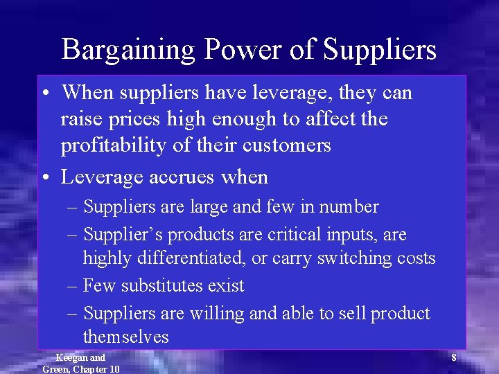 Bargaining Power of Suppliers • When suppliers have leverage, they can raise prices high