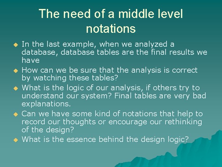 The need of a middle level notations u u u In the last example,