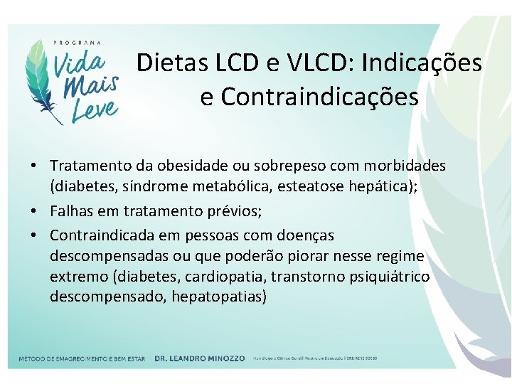 Dietas LCD e VLCD: Indicações e Contraindicações • Tratamento da obesidade ou sobrepeso com