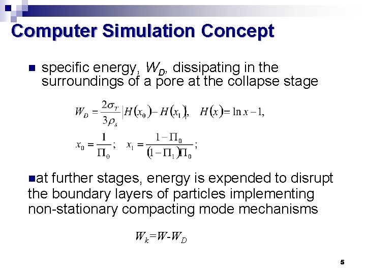 Computer Simulation Concept n specific energy, WD, dissipating in the surroundings of a pore