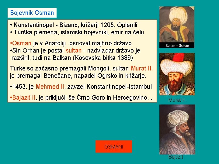 Bojevnik Osman • Konstantinopel - Bizanc, križarji 1205. Oplenili • Turška plemena, islamski bojevniki,