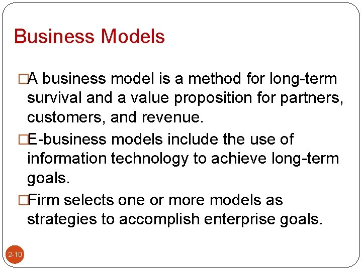 Business Models �A business model is a method for long-term survival and a value