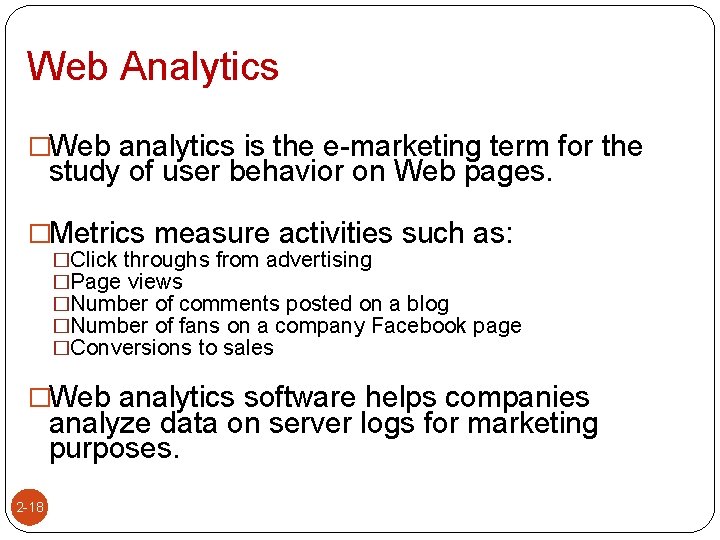 Web Analytics �Web analytics is the e-marketing term for the study of user behavior