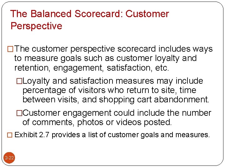 The Balanced Scorecard: Customer Perspective � The customer perspective scorecard includes ways to measure