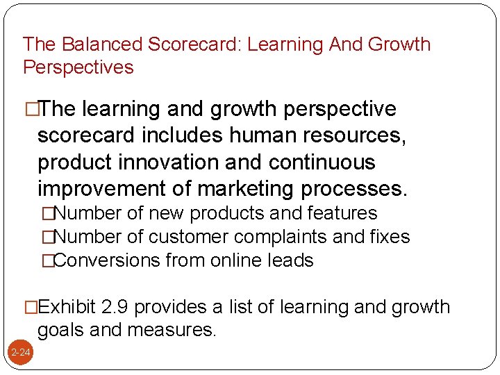 The Balanced Scorecard: Learning And Growth Perspectives �The learning and growth perspective scorecard includes