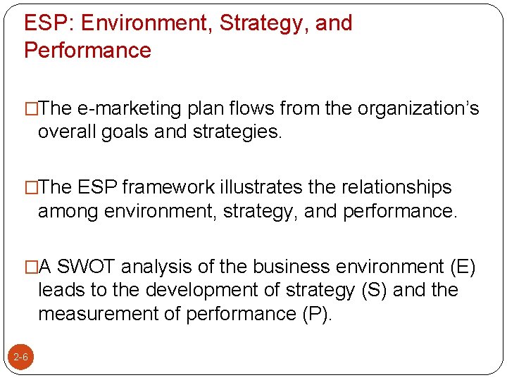 ESP: Environment, Strategy, and Performance �The e-marketing plan flows from the organization’s overall goals