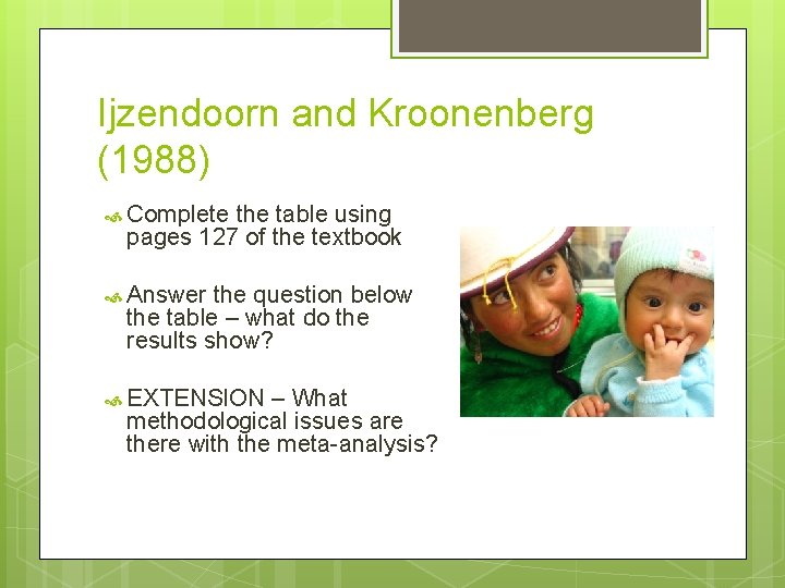 Ijzendoorn and Kroonenberg (1988) Complete the table using pages 127 of the textbook Answer