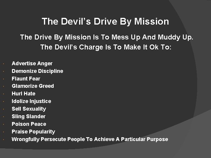 The Devil’s Drive By Mission The Drive By Mission Is To Mess Up And