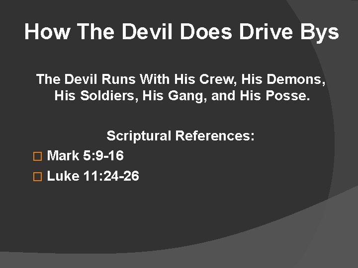 How The Devil Does Drive Bys The Devil Runs With His Crew, His Demons,