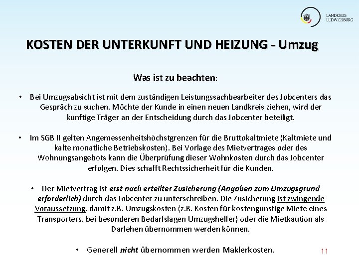 KOSTEN DER UNTERKUNFT UND HEIZUNG - Umzug Was ist zu beachten: • Bei Umzugsabsicht KOSTEN DER UNTERKUNFT UND HEIZUNG - Umzug Was ist zu beachten: • Bei Umzugsabsicht