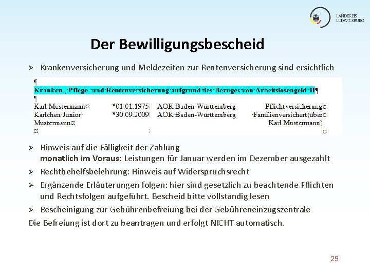 Der Bewilligungsbescheid Ø Krankenversicherung und Meldezeiten zur Rentenversicherung sind ersichtlich Hinweis auf die Fälligkeit Der Bewilligungsbescheid Ø Krankenversicherung und Meldezeiten zur Rentenversicherung sind ersichtlich Hinweis auf die Fälligkeit