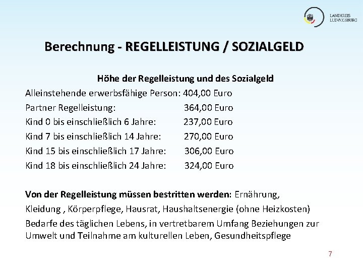 Berechnung - REGELLEISTUNG / SOZIALGELD Höhe der Regelleistung und des Sozialgeld Alleinstehende erwerbsfähige Person: Berechnung - REGELLEISTUNG / SOZIALGELD Höhe der Regelleistung und des Sozialgeld Alleinstehende erwerbsfähige Person: