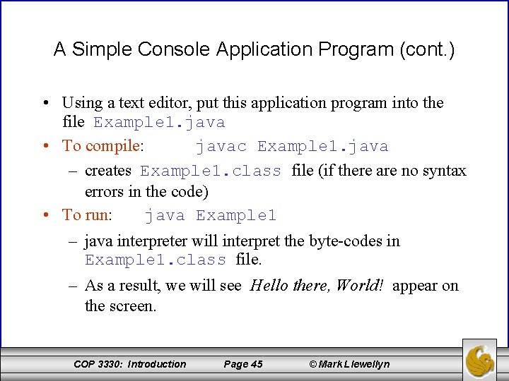 A Simple Console Application Program (cont. ) • Using a text editor, put this