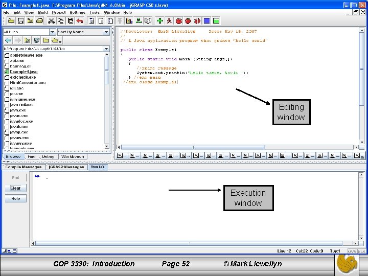 Running Under JGrasp Editing window Execution window COP 3330: Introduction Page 52 © Mark