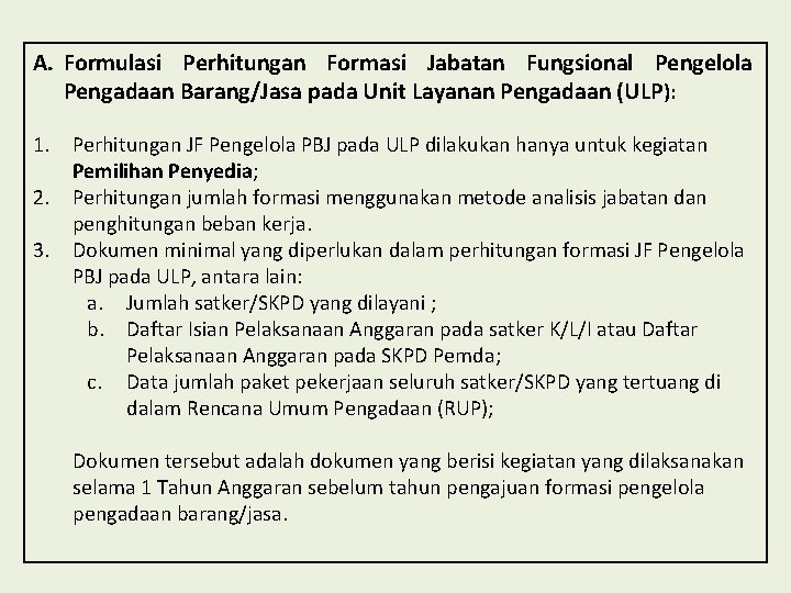 A. Formulasi Perhitungan Formasi Jabatan Fungsional Pengelola Pengadaan Barang/Jasa pada Unit Layanan Pengadaan (ULP):