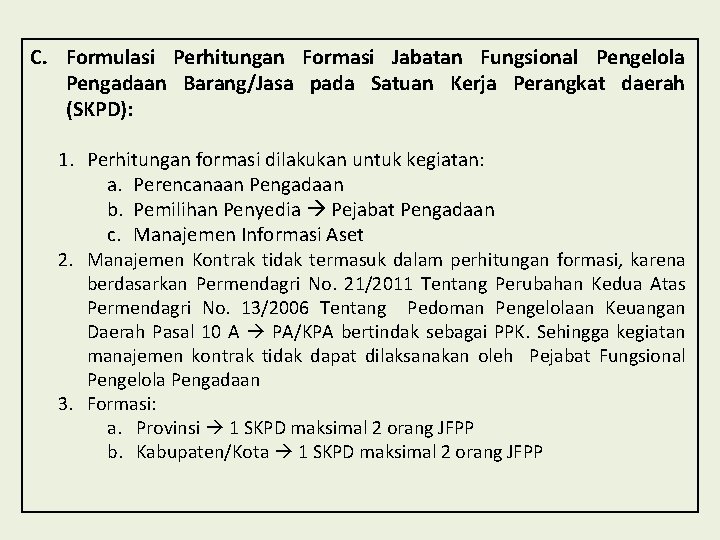 C. Formulasi Perhitungan Formasi Jabatan Fungsional Pengelola Pengadaan Barang/Jasa pada Satuan Kerja Perangkat daerah