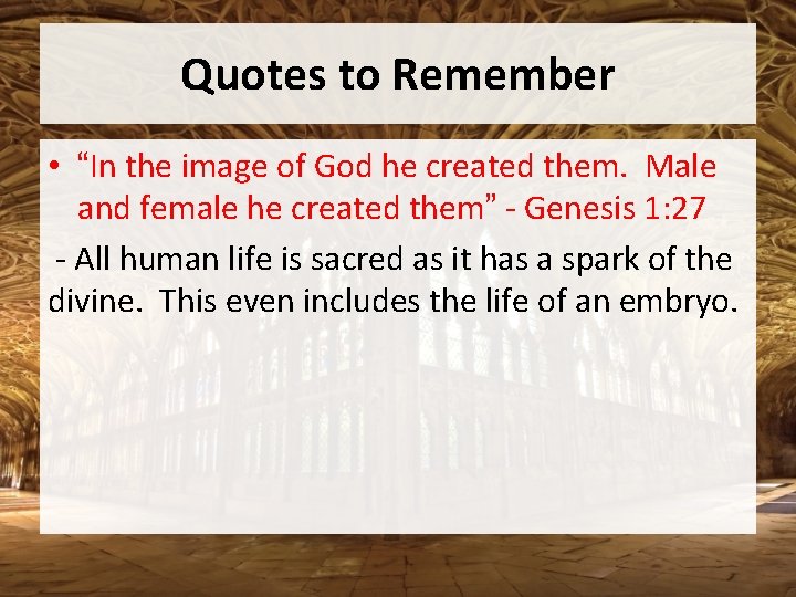 Quotes to Remember • “In the image of God he created them. Male and