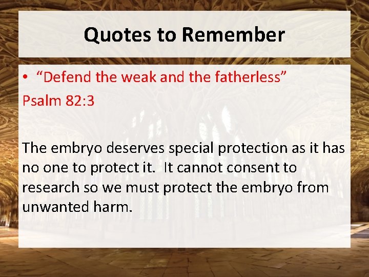Quotes to Remember • “Defend the weak and the fatherless” Psalm 82: 3 The
