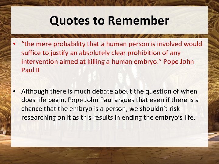 Quotes to Remember • “the mere probability that a human person is involved would