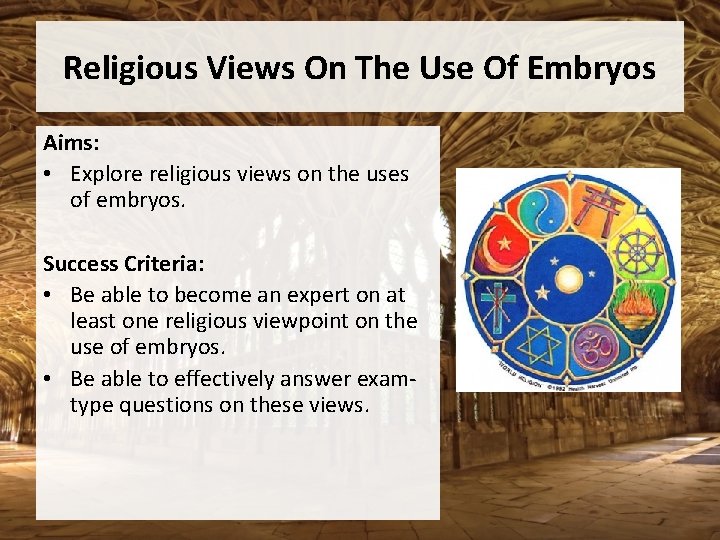 Religious Views On The Use Of Embryos Aims: • Explore religious views on the
