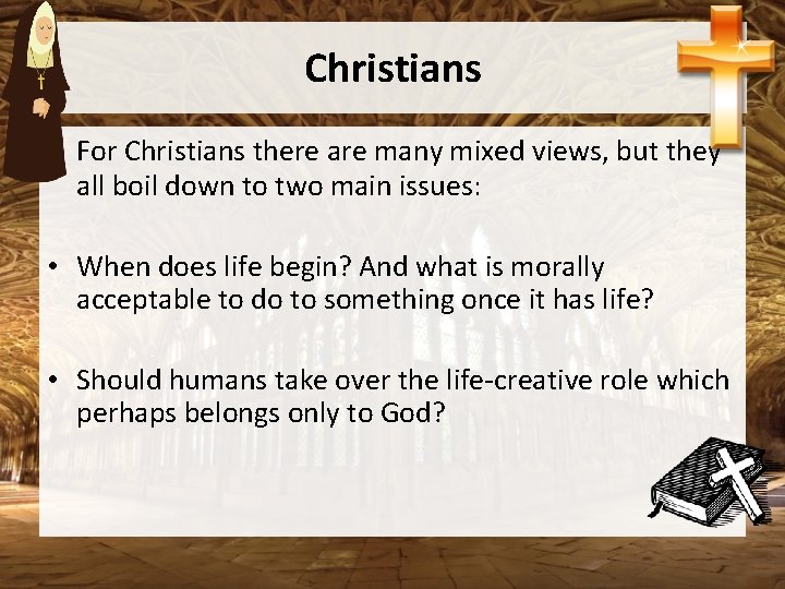 Christians For Christians there are many mixed views, but they all boil down to
