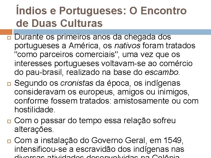 Índios e Portugueses: O Encontro de Duas Culturas Durante os primeiros anos da chegada
