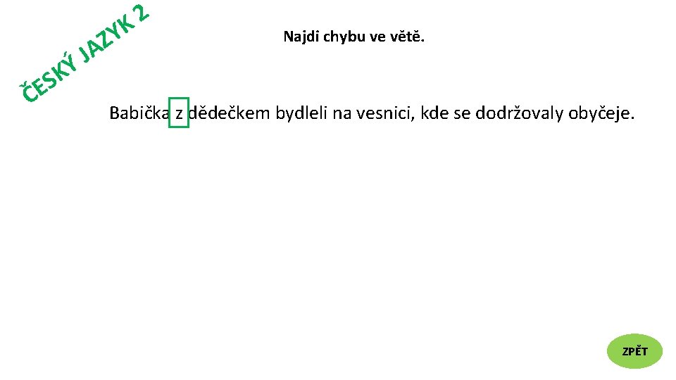 2 K Č K S E Y Z A J Ý Najdi chybu ve