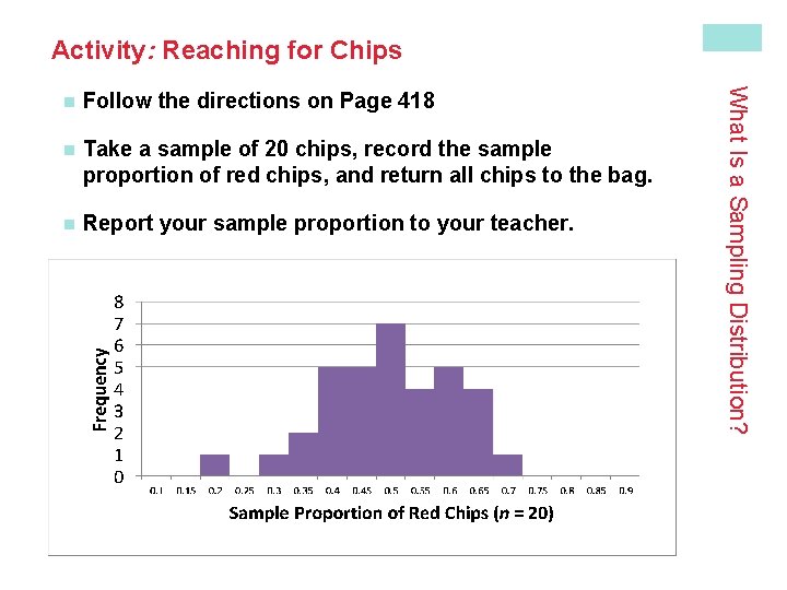 Activity: Reaching for Chips Follow the directions on Page 418 n Take a sample