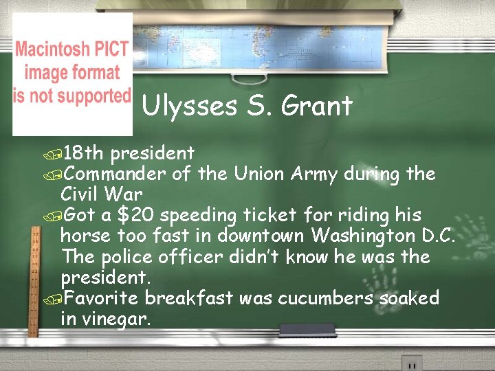 Ulysses S. Grant /18 th president /Commander of the Union Army during the Civil