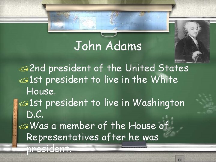 John Adams /2 nd president of the United States /1 st president to live