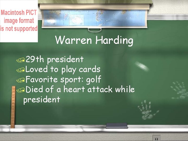 Warren Harding /29 th president /Loved to play cards /Favorite sport: golf /Died of