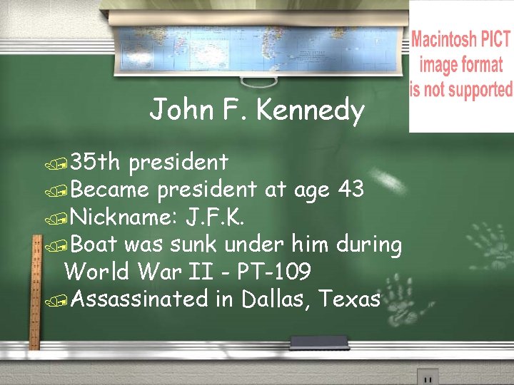 John F. Kennedy /35 th president /Became president at age 43 /Nickname: J. F.