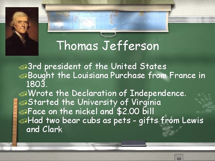 Thomas Jefferson /3 rd president of the /Bought the Louisiana United States Purchase from