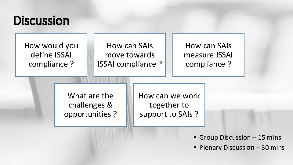 Discussion How would you define ISSAI compliance ? How can SAIs move towards ISSAI