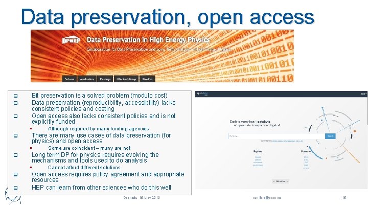 Data preservation, open access q q q Bit preservation is a solved problem (modulo