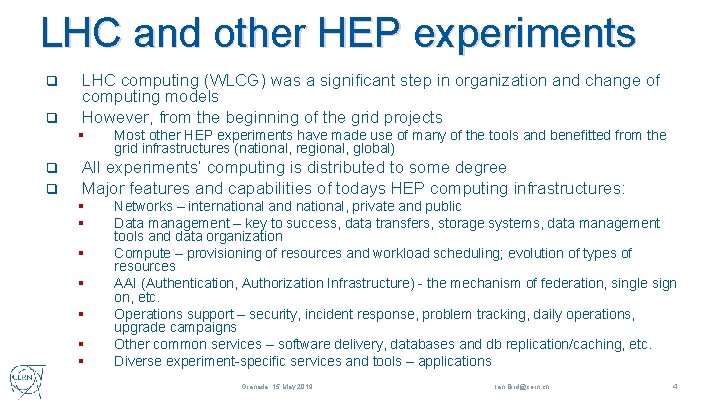 LHC and other HEP experiments q q LHC computing (WLCG) was a significant step