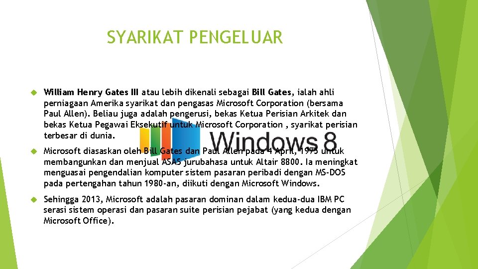 SYARIKAT PENGELUAR William Henry Gates III atau lebih dikenali sebagai Bill Gates, ialah ahli