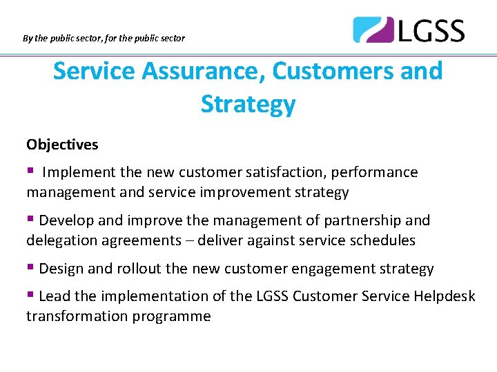 By the public sector, for the public sector Service Assurance, Customers and Strategy Objectives