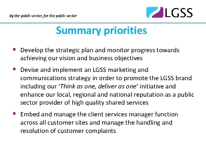 By the public sector, for the public sector Summary priorities § Develop the strategic