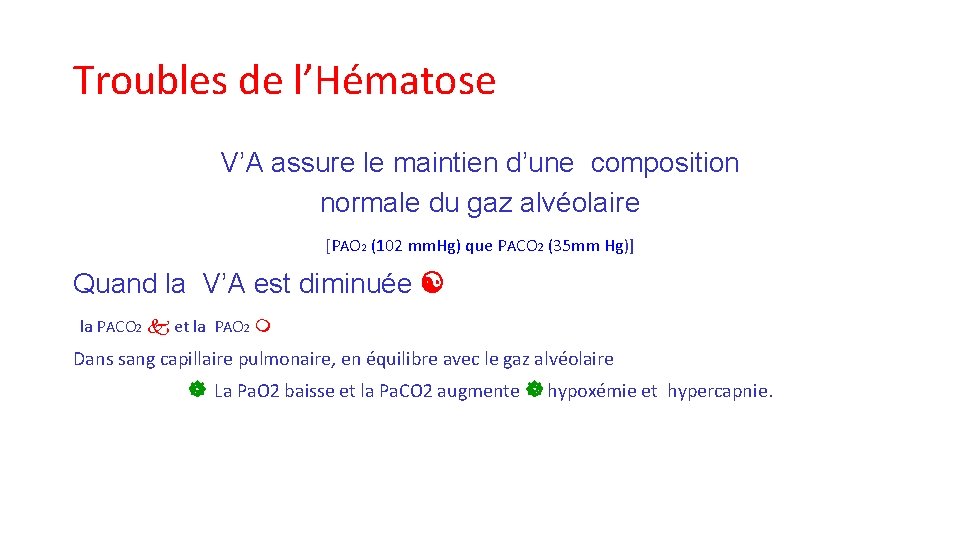 Troubles de l’Hématose V’A assure le maintien d’une composition normale du gaz alvéolaire [PAO Troubles de l’Hématose V’A assure le maintien d’une composition normale du gaz alvéolaire [PAO