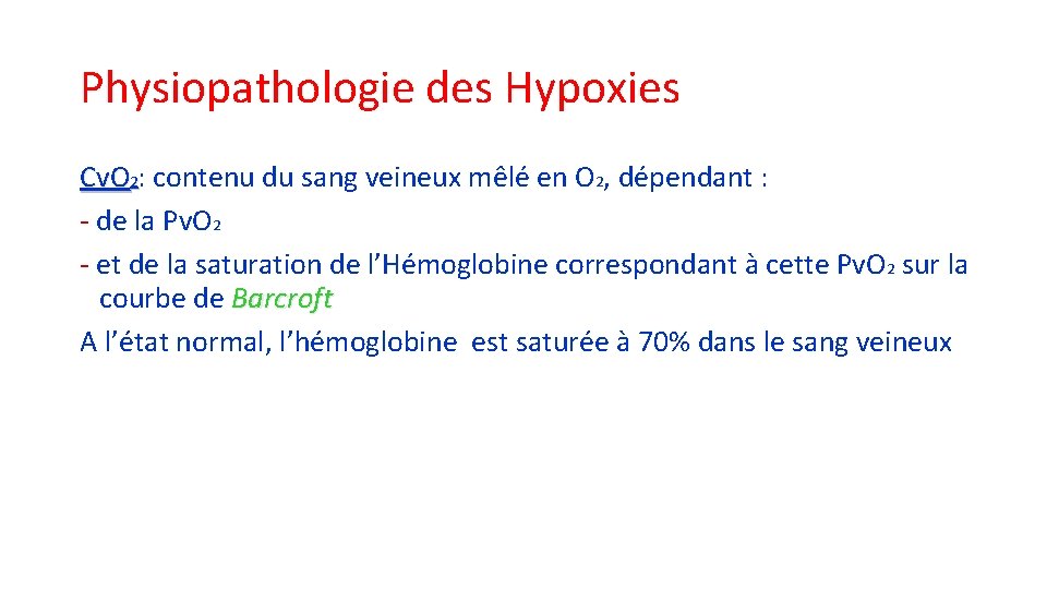 Physiopathologie des Hypoxies Cv. O 2: contenu du sang veineux mêlé en O 2, Physiopathologie des Hypoxies Cv. O 2: contenu du sang veineux mêlé en O 2,