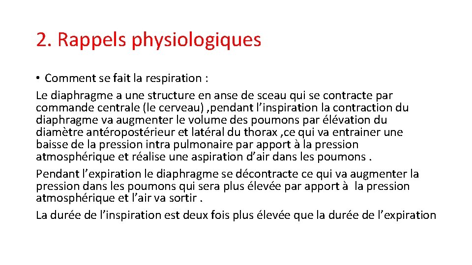 2. Rappels physiologiques • Comment se fait la respiration : Le diaphragme a une 2. Rappels physiologiques • Comment se fait la respiration : Le diaphragme a une