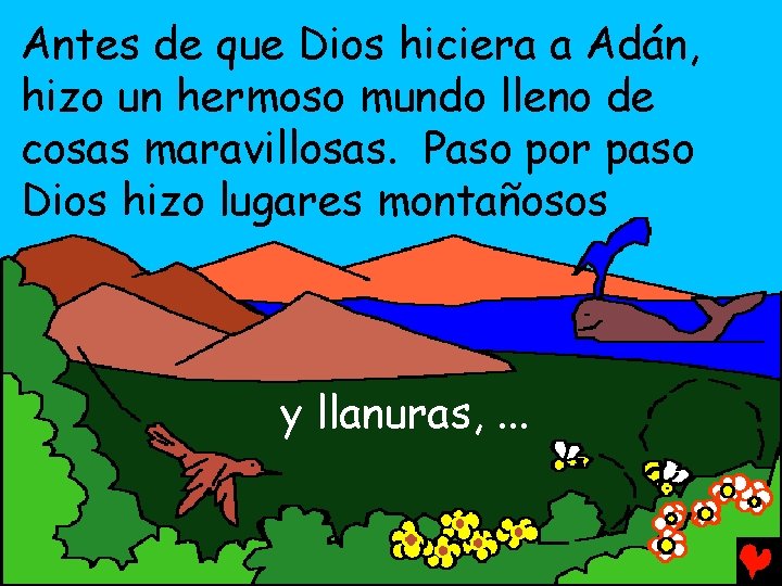 Antes de que Dios hiciera a Adán, hizo un hermoso mundo lleno de cosas