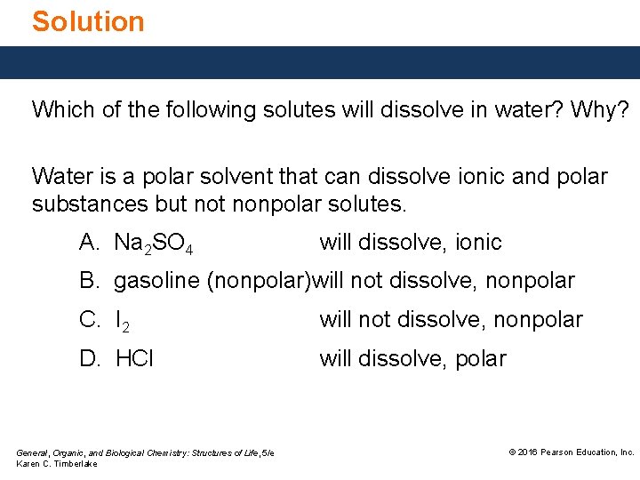 Solution Which of the following solutes will dissolve in water? Why? Water is a